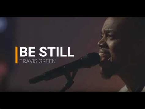 be still travis greene lyrics